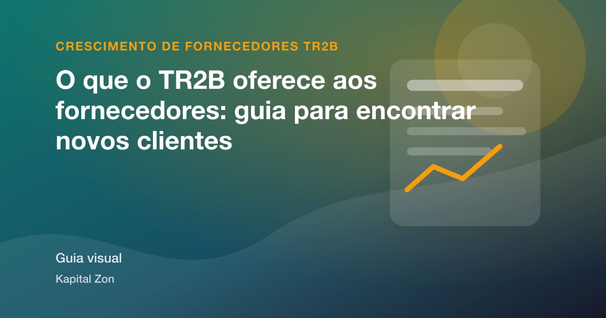 O que o TR2B oferece aos fornecedores: guia para encontrar novos clientes