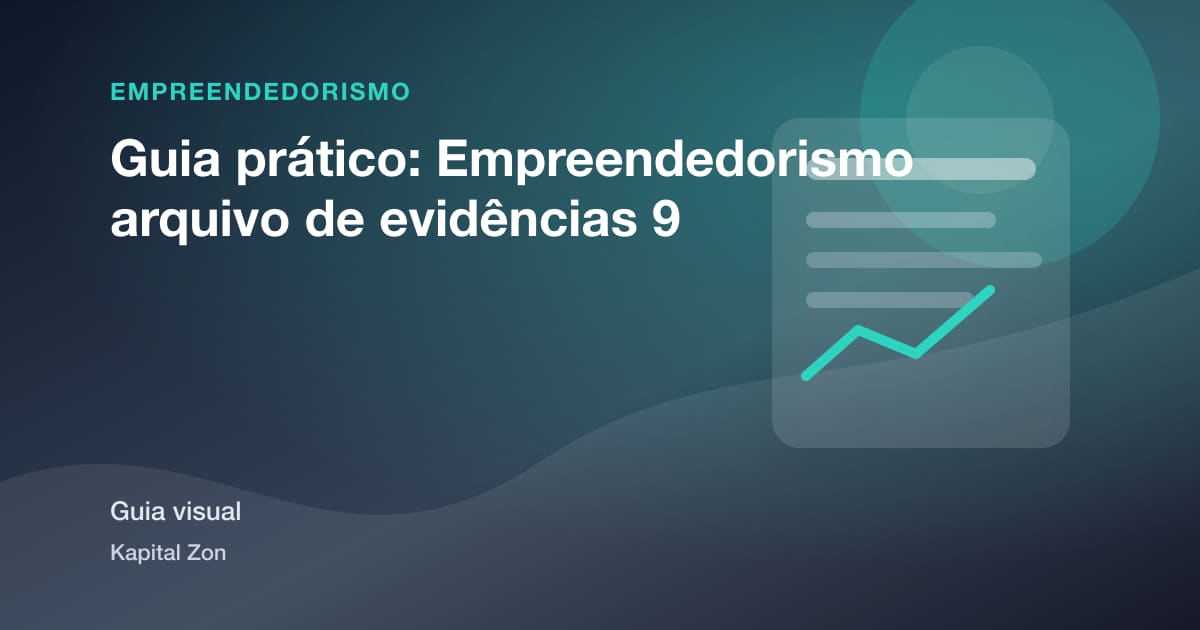 Guia prático: Empreendedorismo arquivo de evidências 9