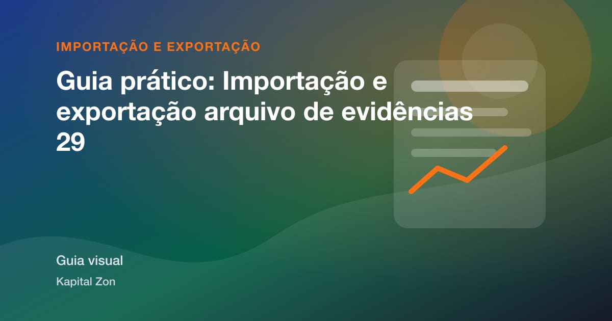 Guia prático: Importação e exportação arquivo de evidências 29