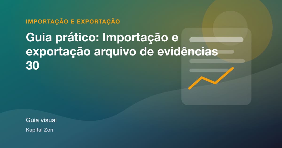 Guia prático: Importação e exportação arquivo de evidências 30
