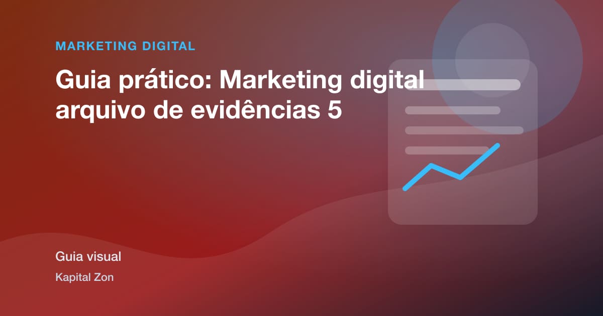 Guia prático: Marketing digital arquivo de evidências 5