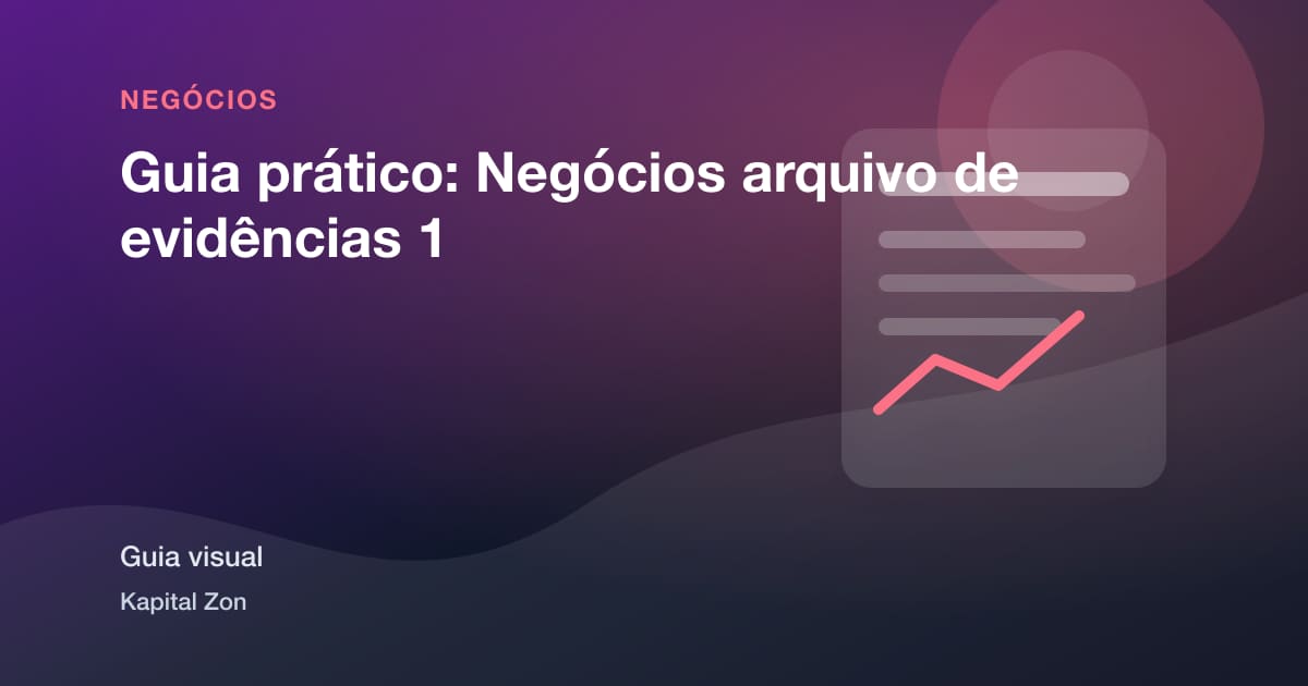 Guia prático: Negócios arquivo de evidências 1