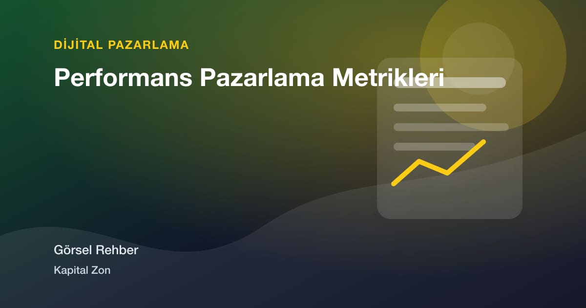 Performans Pazarlama Metrikleri
