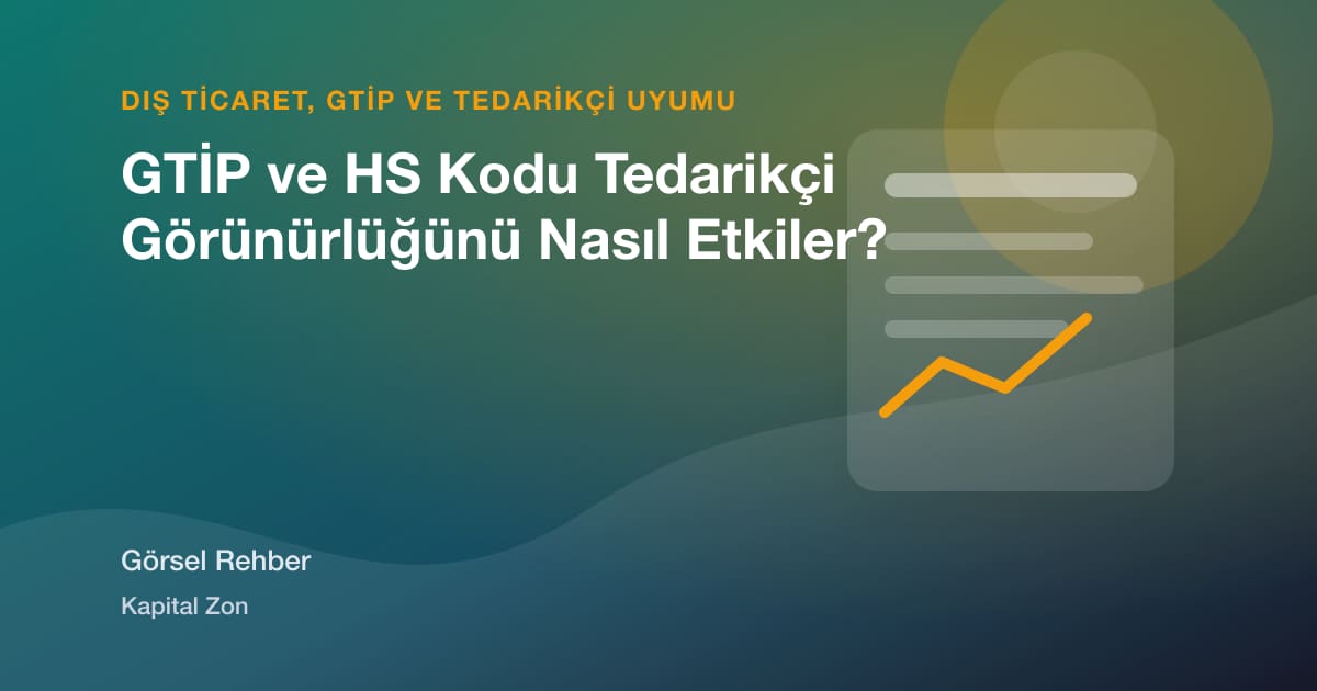 GTİP ve HS Kodu Tedarikçi Görünürlüğünü Nasıl Etkiler?