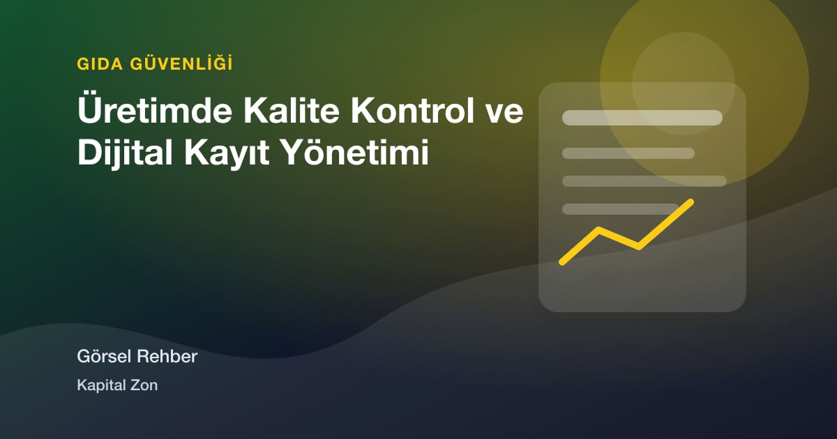 Üretimde Kalite Kontrol ve Dijital Kayıt Yönetimi