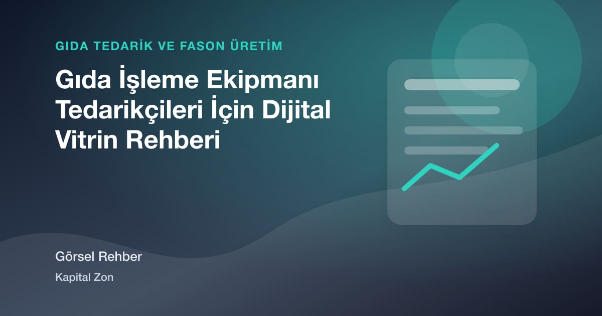 Gıda İşleme Ekipmanı Tedarikçileri İçin Dijital Vitrin Rehberi