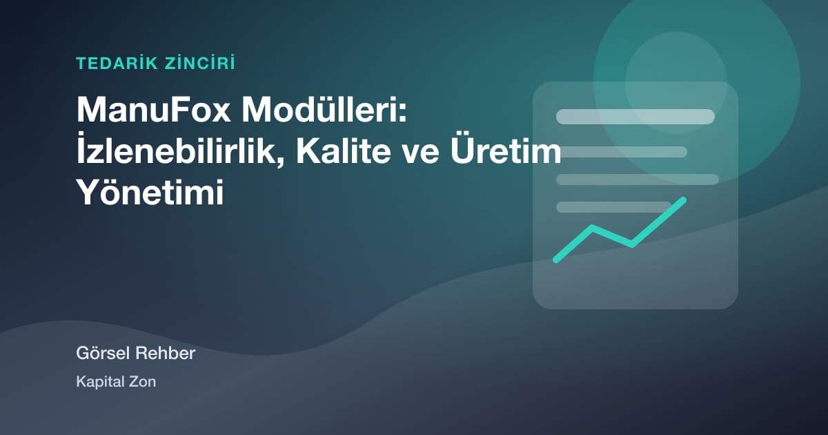ManuFox Modülleri: İzlenebilirlik, Kalite ve Üretim Yönetimi