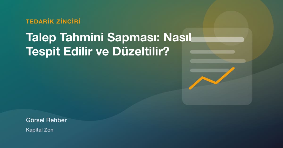 Talep Tahmini Sapması: Nasıl Tespit Edilir ve Düzeltilir?