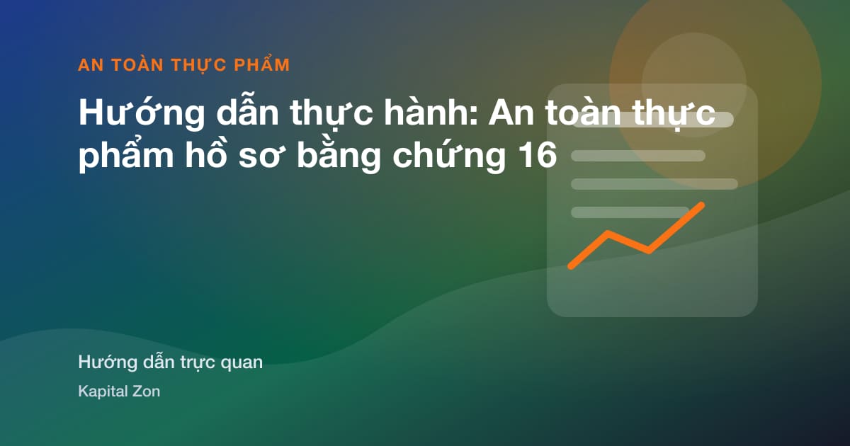 Hướng dẫn thực hành: An toàn thực phẩm hồ sơ bằng chứng 16