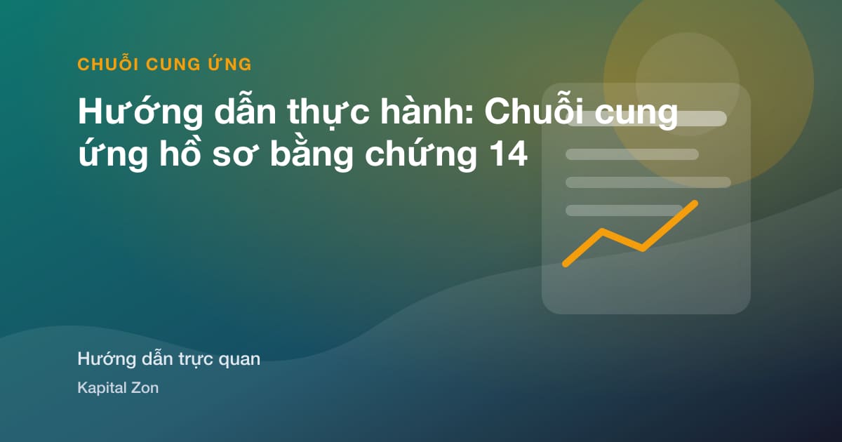 Hướng dẫn thực hành: Chuỗi cung ứng hồ sơ bằng chứng 14