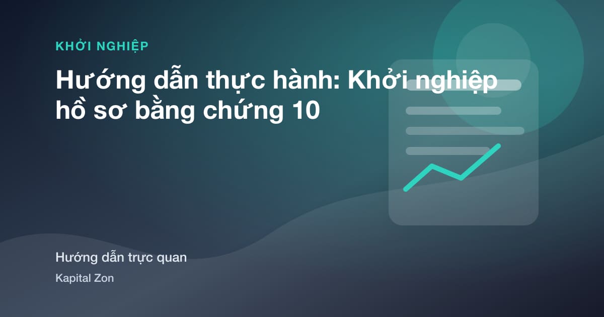 Hướng dẫn thực hành: Khởi nghiệp hồ sơ bằng chứng 10