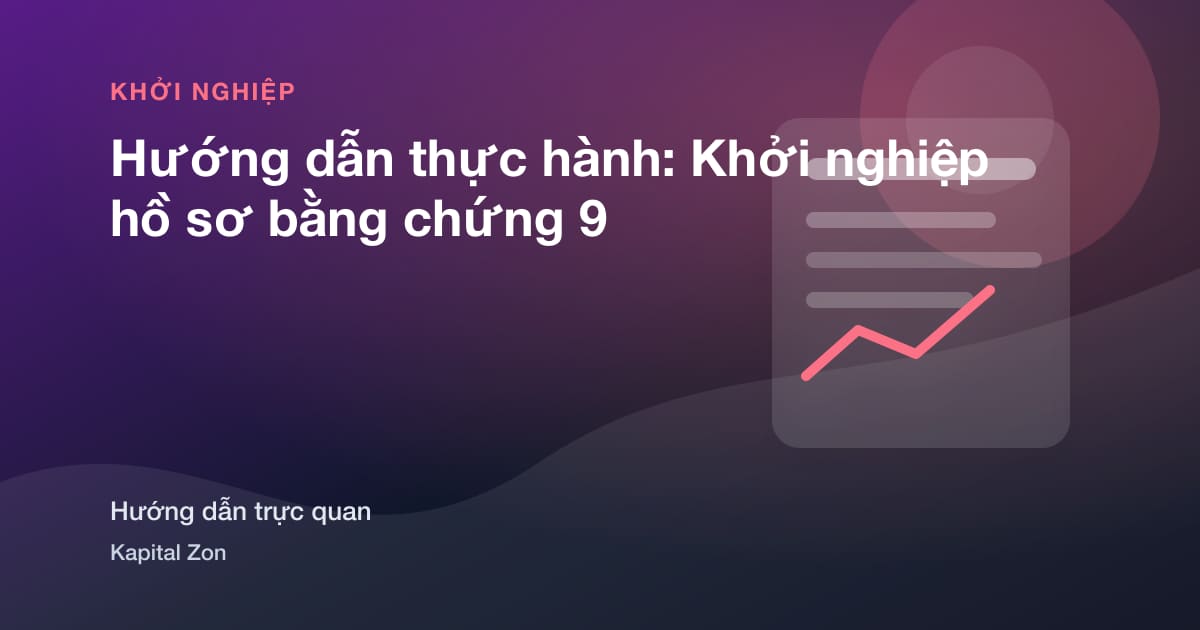 Hướng dẫn thực hành: Khởi nghiệp hồ sơ bằng chứng 9