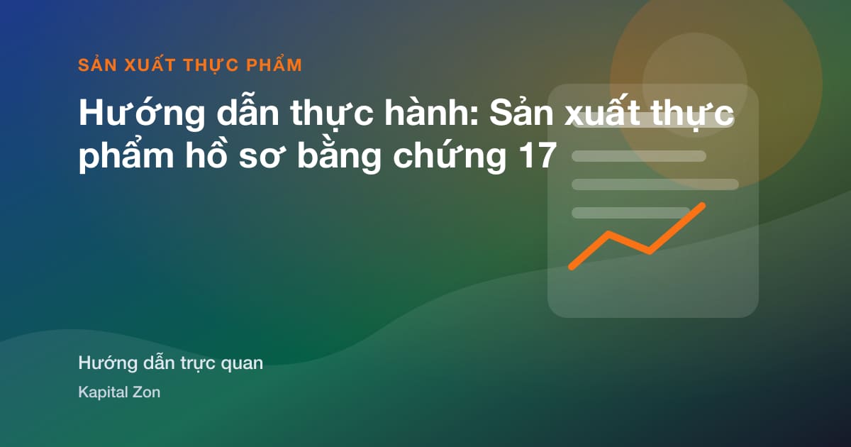 Hướng dẫn thực hành: Sản xuất thực phẩm hồ sơ bằng chứng 17