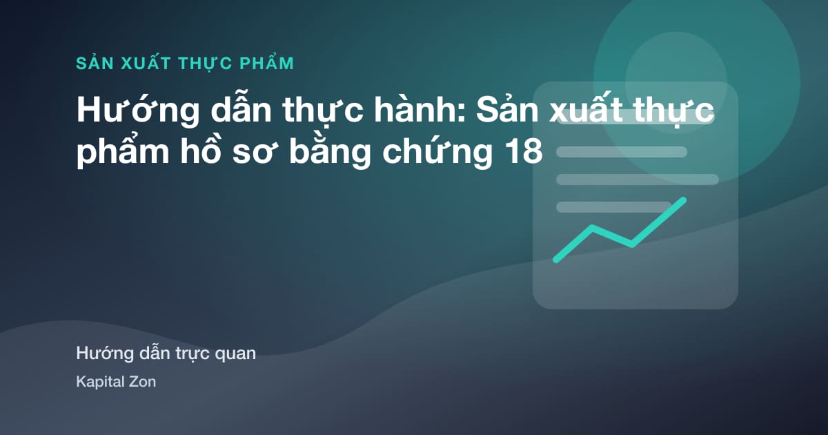 Hướng dẫn thực hành: Sản xuất thực phẩm hồ sơ bằng chứng 18