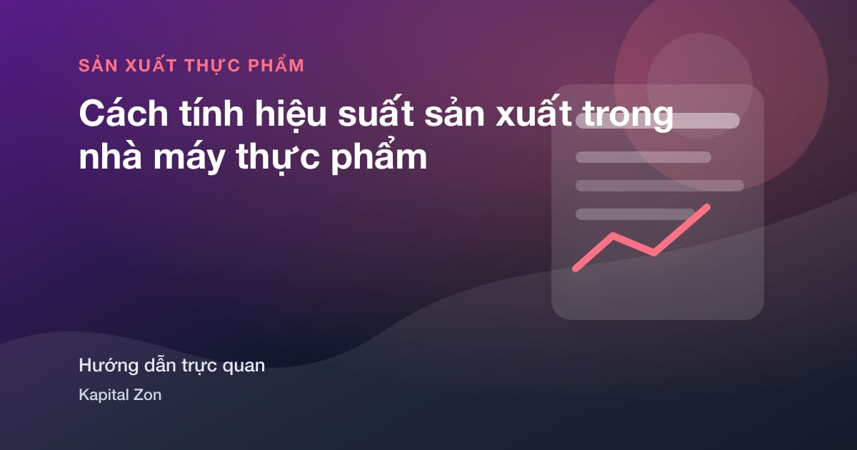 Cách Calculate Sản xuất Performance trong a Thực phẩm Factory