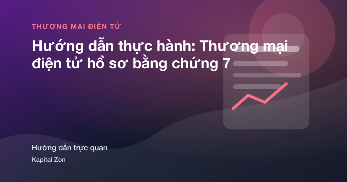 Hướng dẫn thực hành: Thương mại điện tử hồ sơ bằng chứng 7