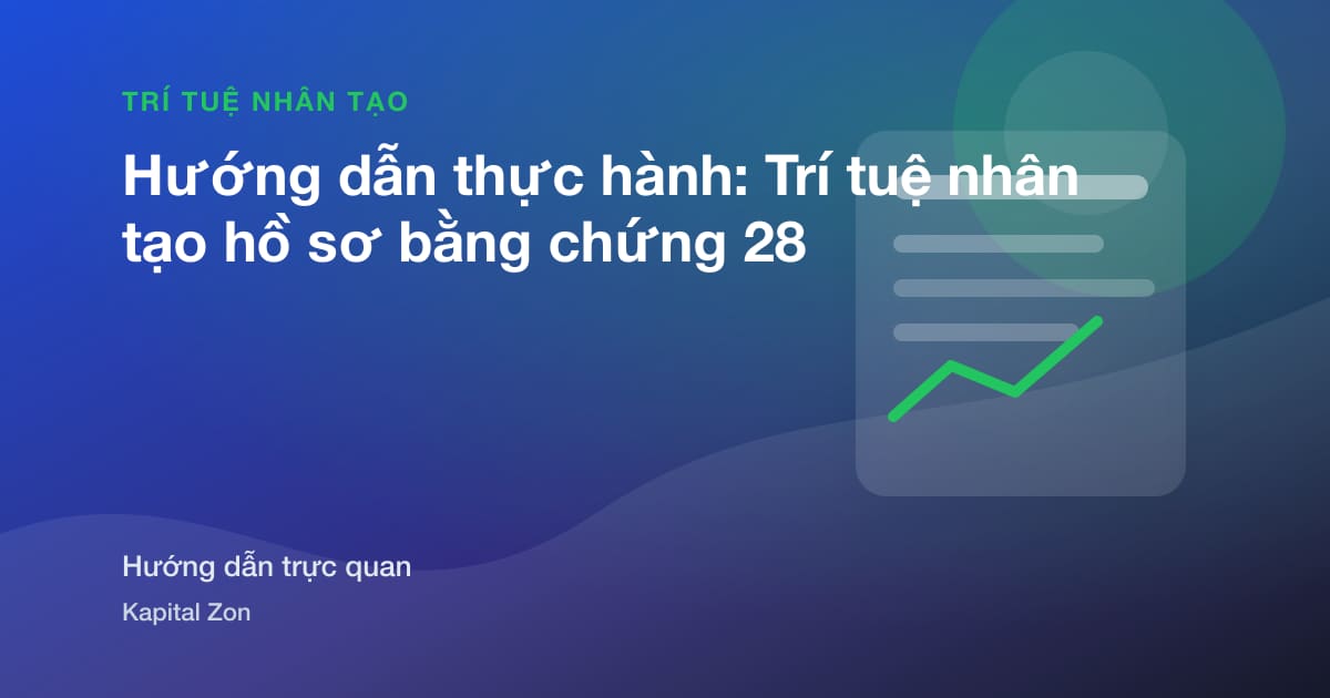 Hướng dẫn thực hành: Trí tuệ nhân tạo hồ sơ bằng chứng 28