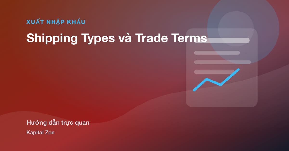 Shipping Types và Trade Terms
